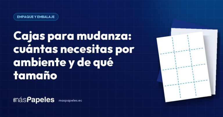 Cajas para mudanza: cuántas necesitas por ambiente y de qué tamaño — guía técnica de másPapeles