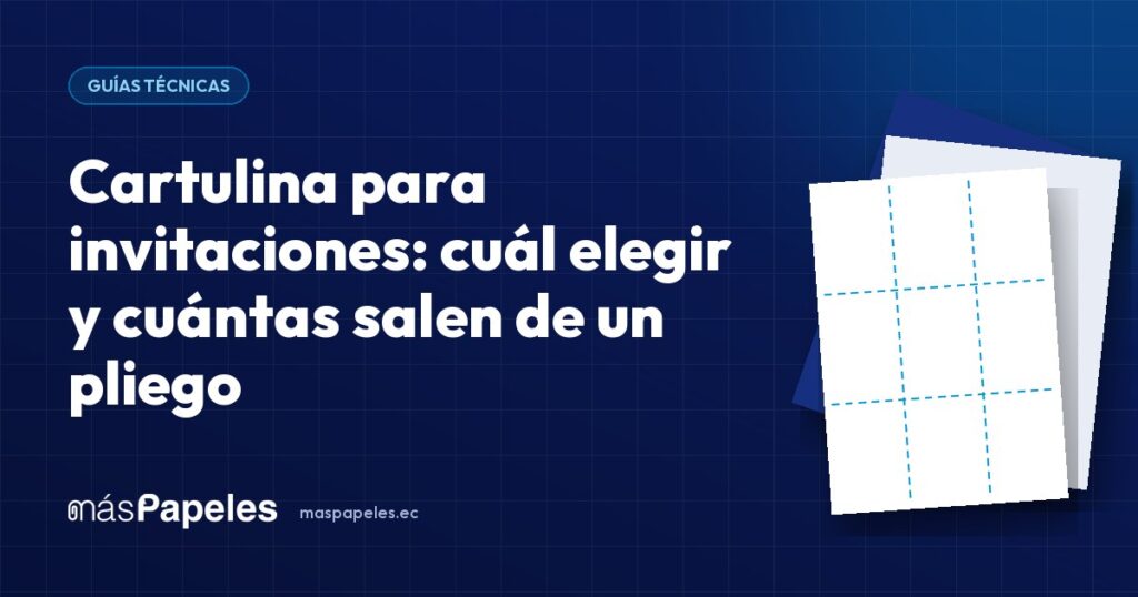 Cartulina para invitaciones: cuál elegir y cuántas salen de un pliego — guía técnica de másPapeles