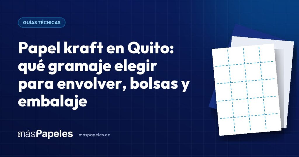 Papel kraft en Quito: qué gramaje elegir para envolver, bolsas y embalaje — guía técnica de másPapeles