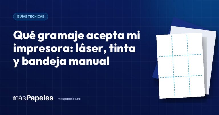 Qué gramaje acepta mi impresora: láser, tinta y bandeja manual — guía técnica de másPapeles