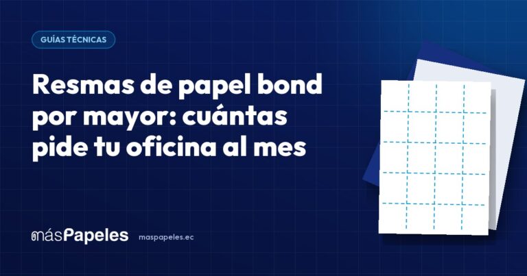 Resmas de papel bond por mayor: cuántas pide tu oficina al mes — guía técnica de másPapeles